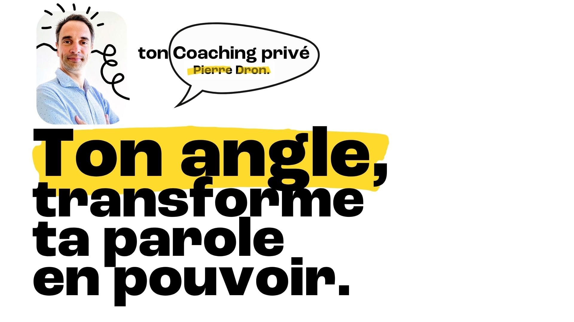 Trouve ton angle → parle avec clarté, attire sans t’épuiser.