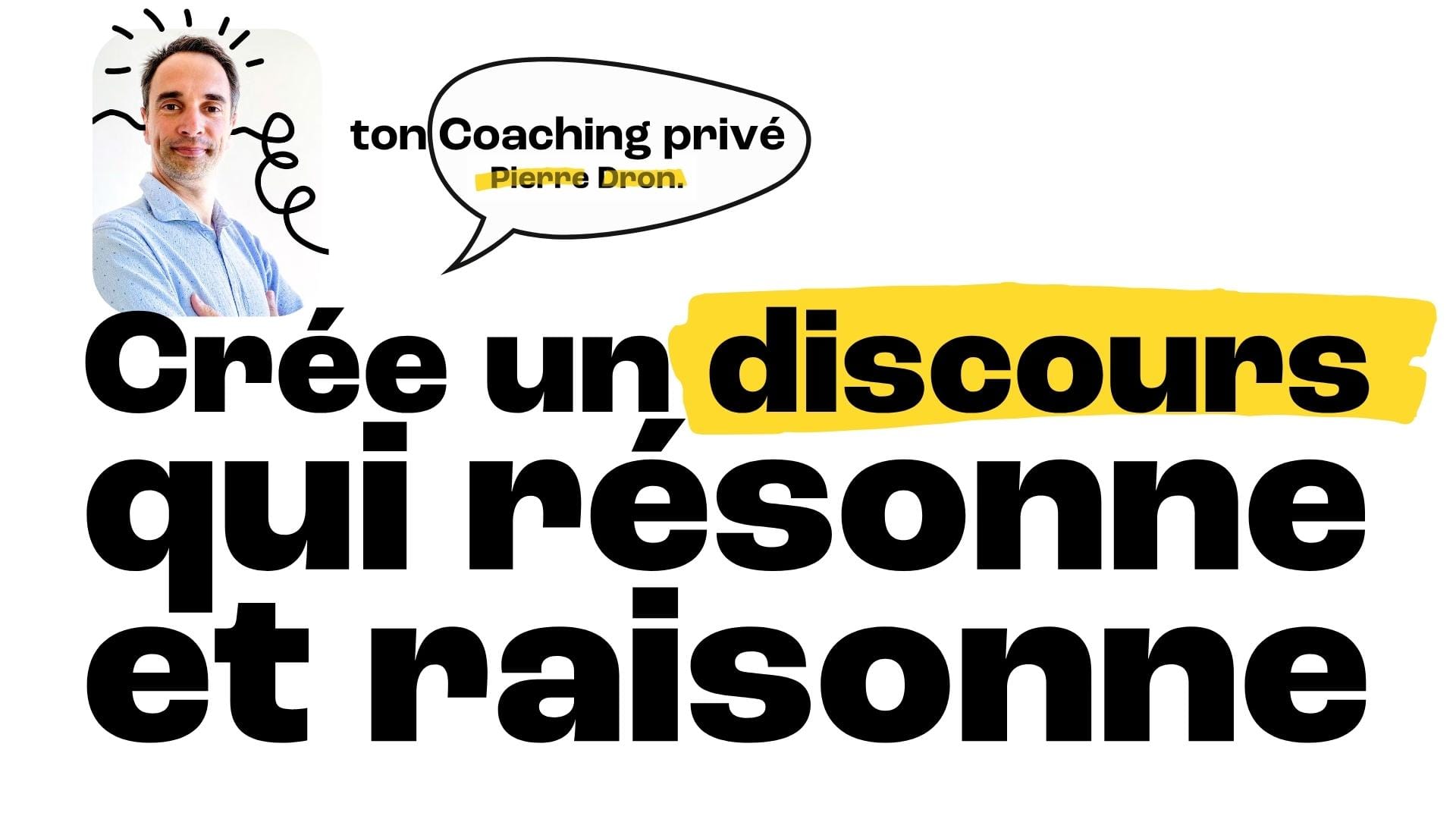 Transformer ton ADN en discours remarquable 🍋 INVISIBLE → REMARQUABLE — ÉPISODE 5